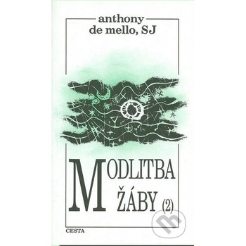 Modlitba žáby 2.díl - de Mello Anthony
