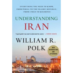 Understanding Iran | William R Polk (ISBN: 9780230103436)
