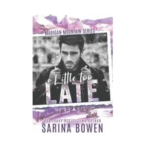 A Little Too Late | Sarina Bowen (ISBN: 9781950155361)
