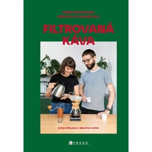 Filtrovaná káva - Kompletní průvodce přípravou filtrované kávy - Střelecká Petra