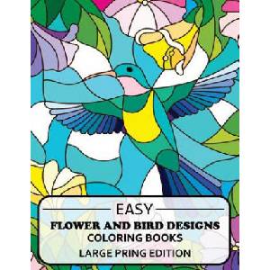 Easy Flowers Designs Large Print Edtion: Beautiful Adult Coloring Books (ISBN: 9781545073391)