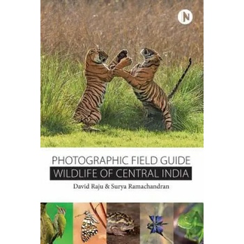 Image 1 of Wildlife of Central India: Photographic Field Guide | David Raju, Surya Ramachandran