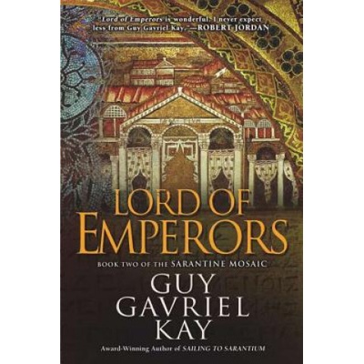 Lord of Emperors: Book Two of the Sarantine Mosaic