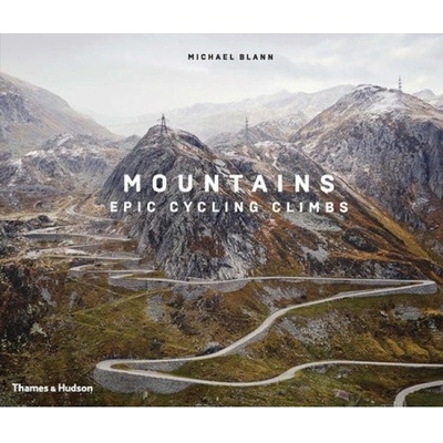 Mountains, Epic Cycling Climbs Thames & Hudson Ltd