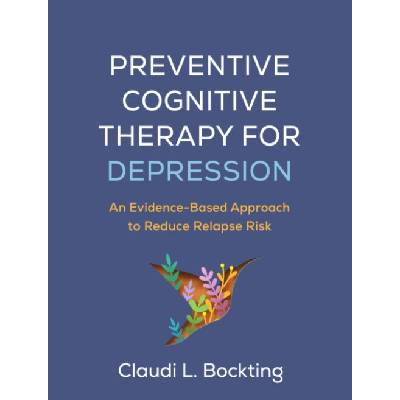 Preventive Cognitive Therapy for Depression - Bockting, Claudi L. (University of Amsterdam, Netherlands)