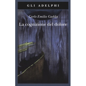 cognizione del dolore | Carlo Emilio Gadda (ISBN: 9788845934407)
