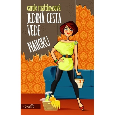 Jediná cesta vede nahoru - Carole Matthewsová