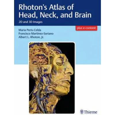 Rhoton's Atlas of Head, Neck, and Brain | Maria Peris-Celda, Francisco Martinez-Soriano, Albert L. Rhoton