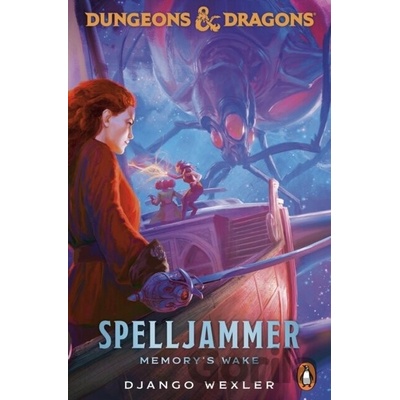 Dungeons & Dragons: Spelljammer: Memorys Wake - Django Wexler