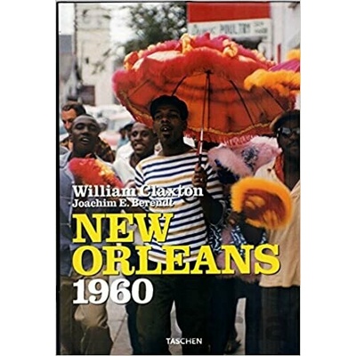 New Orleans Jazzlife 1960 - William Claxton - Kniha
