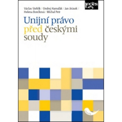 Unijní právo před českými soudy - Kolektív autorov