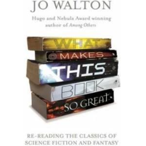 What Makes This Book So Great | Jo Walton (2015)