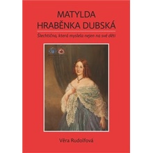 Matylda - hraběnka Dubská - Věra Rudolfová