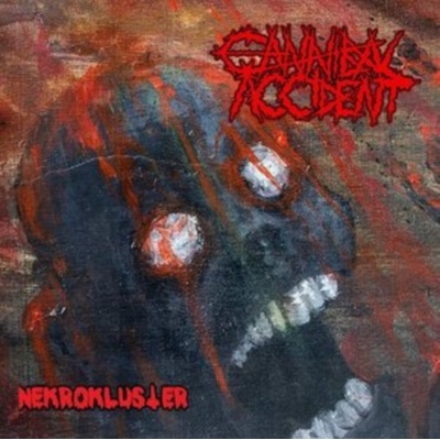 CANNIBAL ACCIDENT - Nekrokluster LP