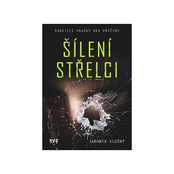 Šílení střelci
