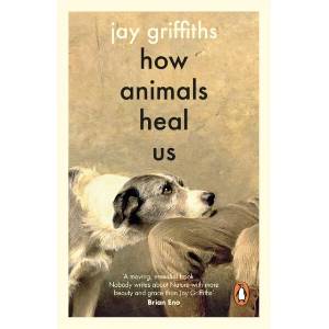 How Animals Heal Us (ISBN: 9780241997918)