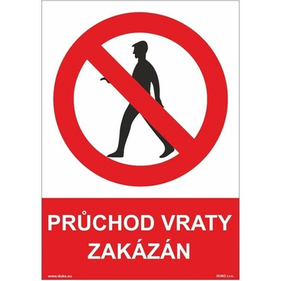 DUKO PRŮCHOD VRATY ZAKÁZÁN Formát: 148 x 210 mm, Materiál: plast 0,5 mm, samolepící vinylová fólie