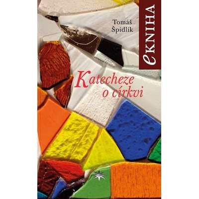 Katecheze o církvi - Tomáš Špidlík