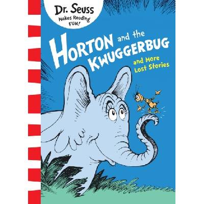 Horton And The Kwuggerbug And More Lost Stories - Seuss, Dr.