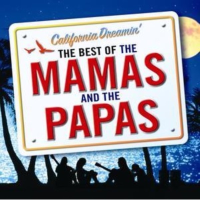 California Dreamin': The Best of Mamas and the Papas - The Mamas and The Papas CD