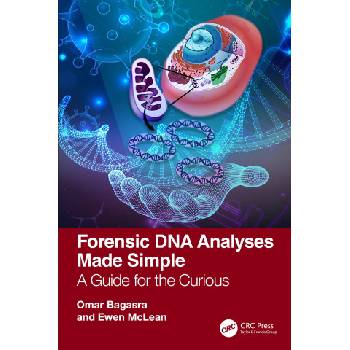 Forensic DNA Analyses Made Simple | Omar Bagasra, Ewen McLean