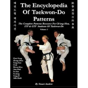 ENCYCLOPAEDIA OF TAEKWON-DO PATTERNS, Vol 3 | Stuart Anslow Paul (2010)
