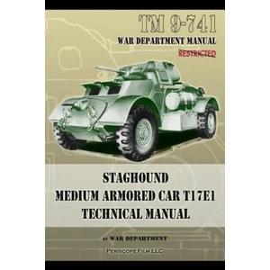 TM 9-741 Staghound Medium Armored Car T17E1 Technical Manual | War Department (ISBN: 9781937684402)
