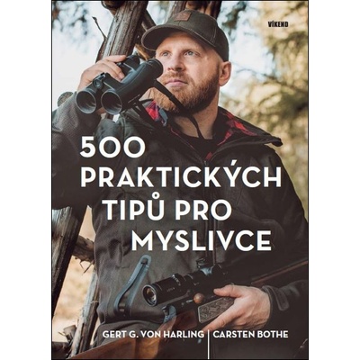 500 praktických tipů pro myslivce - Carsten Bothe, Gert G. von Harling
