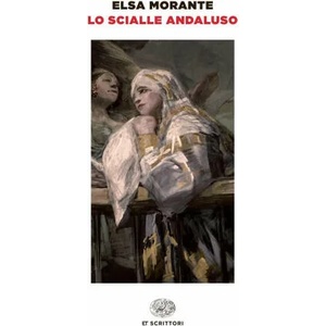 Lo scialle andaluso | Elsa Morante (ISBN: 9788806227616)