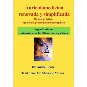 Auriculomedicina renovada y simplificada (Segunda edicion) | Andre Lentz, Mauricio Vargas (ISBN: 9781716910043)