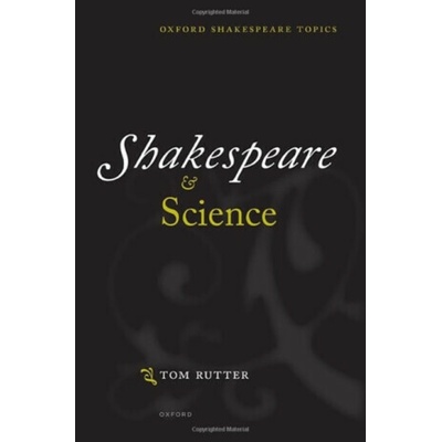 Shakespeare and Science - Tom Rutter