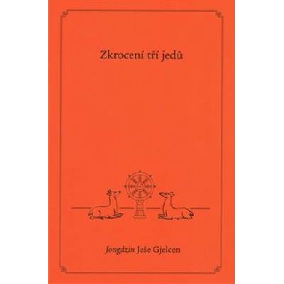 Zkrocení tří jedů Jongdzin Ješe Gjelcen CZ