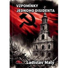 Vzpomínky jednoho disidenta - Ladislav Malý