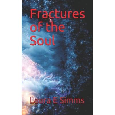 Fractures of the Soul | Laura E Simms