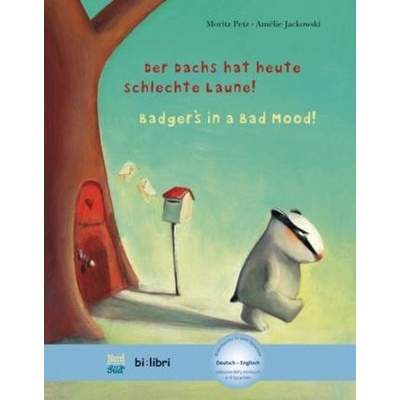 Der Dachs hat heute schlechte Laune!, Deutsch-Englisch. Badger's in a Bad Mood!, German-English