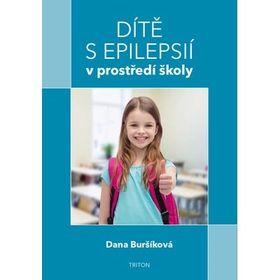 Dítě s epilepsií v prostředí školy - Dana Buršíková