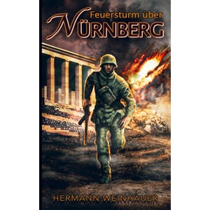 Feuersturm über Nürnberg | Hermann Weinhauer (2023)