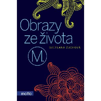 Obrazy ze života M. - Žuchová Svetlana