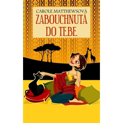 Zabouchnutá do tebe - Carole Matthewsová