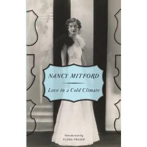 Love in a Cold Climate | Nancy Mitford, Flora Fraser (ISBN: 9780307740823)