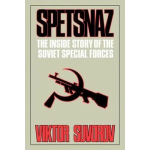 Spetsnaz: The Inside Story of the Soviet Special Forces | Viktor Suvorov (ISBN: 9780393335576)