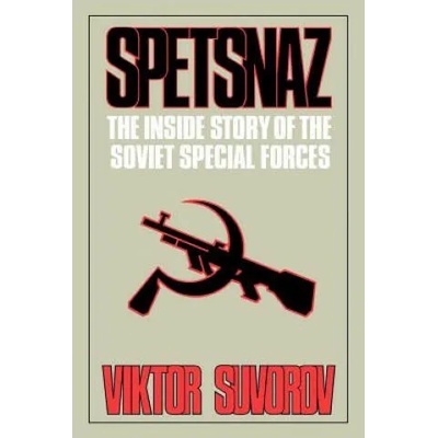 Spetsnaz: The Inside Story of the Soviet Special Forces | Viktor Suvorov