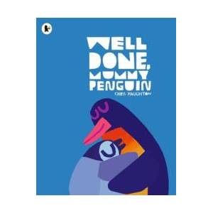 Well Done, Mummy Penguin | Chris Haughton (ISBN: 9781529515169)
