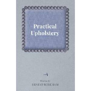 Practical Upholstery | Ernest Boreham (ISBN: 9781447436119)