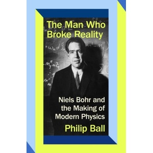 The Man Who Broke Reality | Philip Ball (ISBN: 9780349136547)