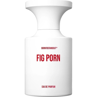 Borntostandout Fig Porn EDP 50 ml
