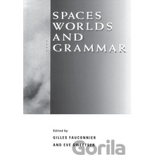 Spaces, Worlds, and Grammar - Gilles Fauconnier, Eve Sweetser