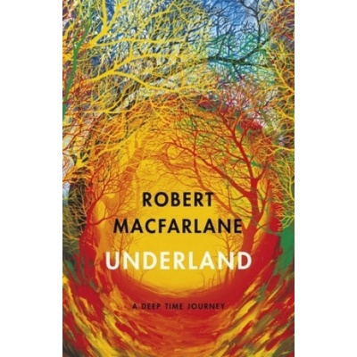 Underland - Robert Macfarlane