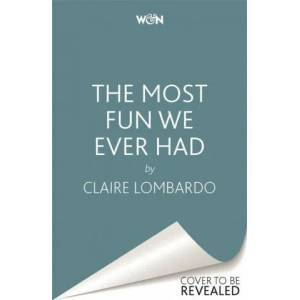 Most Fun We Ever Had | Claire Lombardo (ISBN: 9781474611886)
