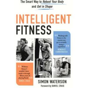 Intelligent Fitness: The Smart Way to Reboot Your Body and Get in Shape | Daniel Craig (ISBN: 9781637271834)